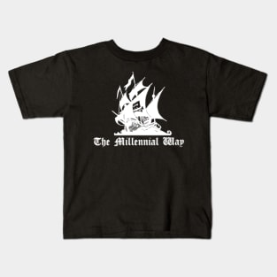 The Millennial Way Pirate Bay Logo Humor Millennials Kids T-Shirt